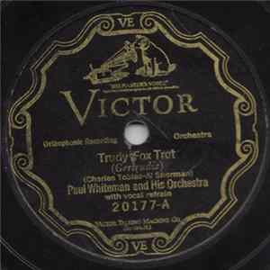 Paul Whiteman And His Orchestra - Trudy / When The Red, Red, Robin Comes Bob, Bob, Bobbin' Along FLAC