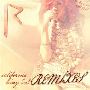 Rihanna - California King Bed (Remixes) FLAC