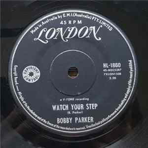 Bobby Parker - Watch Your Step / Steal Your Heart Away FLAC