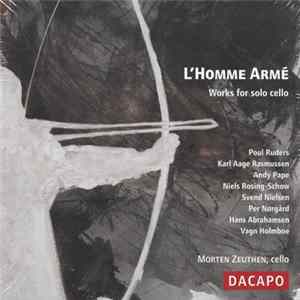 Morten Zeuthen - L'Homme Armé - Works For Solo Cello FLAC