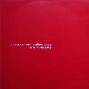 Mr. Fingers - On A Corner Called Jazz FLAC