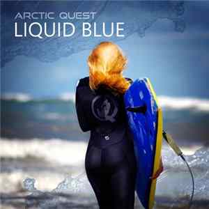 Arctic Quest feat. Cory Friesenhan - Liquid Blue FLAC