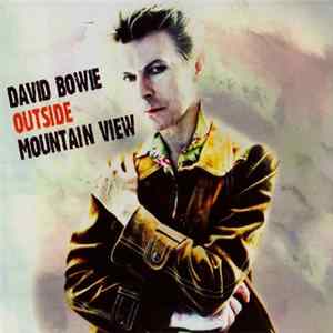 David Bowie - Outside Mountain View FLAC