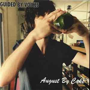 Guided By Voices - August By Cake FLAC