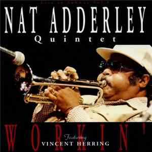 Nat Adderley Quintet Featuring Vincent Herring - Workin' FLAC