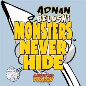 Adnan Belushi - Monsters Never Hide FLAC