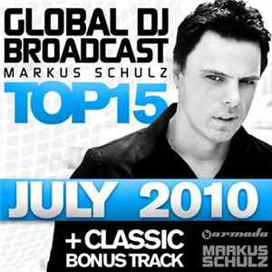 Markus Schulz - Global DJ Broadcast Top 15 - July 2010 FLAC