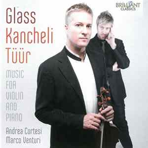 Glass, Kancheli, Tüür / Andrea Cortesi, Marco Venturi - Music For Violin And Piano FLAC
