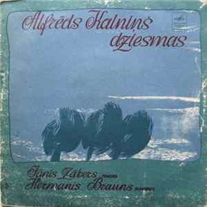 Alfrēds Kalniņš - Jānis Zābers, Hermanis Brauns - Dziesmas FLAC
