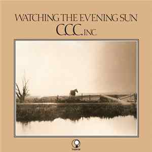 C.C.C. Inc. - Watching The Evening Sun FLAC