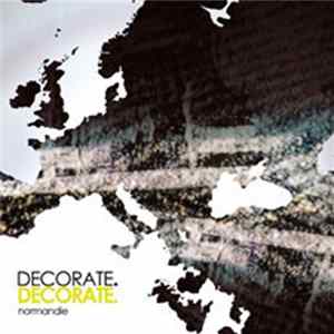 Decorate. Decorate. - Normandie FLAC
