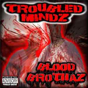 Troubled Mindz - Blood Brothaz FLAC