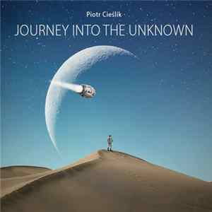 Piotr Cieślik - Journey Into The Unknown FLAC