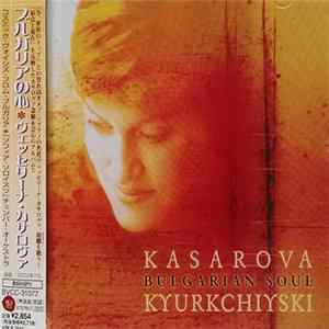 Kasarova, Kyurkchiyski - Bulgarian Soul FLAC