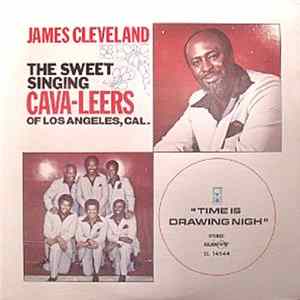 James Cleveland, The Sweet Singing Cava-Leers Of Los Angeles, Cal. - Time Is Drawing Nigh FLAC