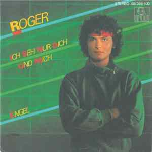 Roger - Ich Seh Nur Dich Und Mich / Engel FLAC