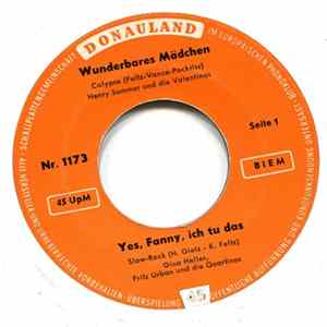 Henry Sommer / Gina Haller, Fritz Urban / Die Quartinos / Joe Wilkens - Wunderbares Mädchen / Yes, Fanny, Ich Tu Das / Copa Cabana / O Mamma Mia FLAC