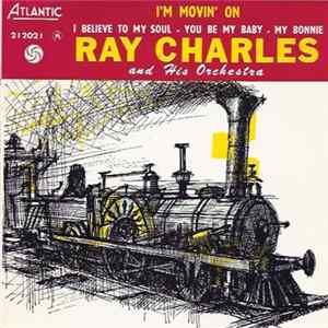 Ray Charles And His Orchestra - I'm Movin' On FLAC