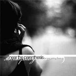 Near The Parenthesis - The Near Pairing Thesis EP FLAC