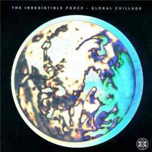 The Irresistible Force - Global Chillage FLAC