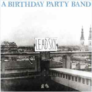 A Birthday Party Band - Lead Sky FLAC