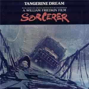 Tangerine Dream - Music From The Original Motion Picture Soundtrack "Sorcerer" FLAC