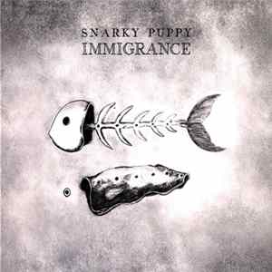 Snarky Puppy - Immigrance FLAC