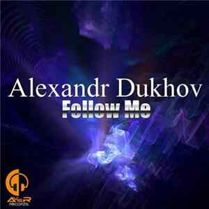 Alexandr Dukhov - Follow Me FLAC