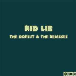Kid Lib - The Dopest & The Remixes FLAC