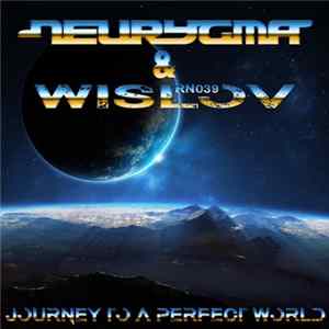 Neurygma & Wislov - Journey To A Perfect World FLAC
