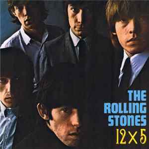 The Rolling Stones - 12x5 FLAC
