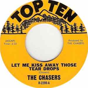 The Chasers - Let Me Kiss Away Those Tear Drops / Unchain My Heart FLAC