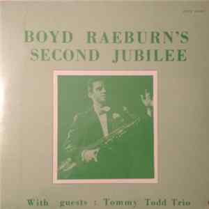 Boyd Raeburn With Guests Tommy Todd Trio - Boyd Raeburn's Second Jubilee FLAC