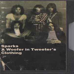 Sparks - A Woofer In Tweeter's Clothing FLAC
