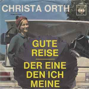 Christa Orth - Der Eine, Den Ich Meine / Gute Reise FLAC
