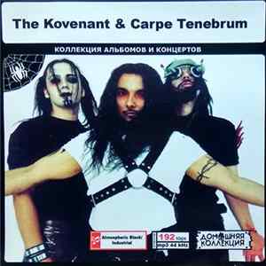 The Kovenant, Carpe Tenebrum - Коллекция Альбомов И Концертов The Kovenant & Carpe Tenebrum FLAC
