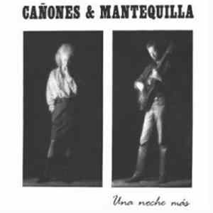 Cañones & Mantequilla - Una Noche Mas FLAC