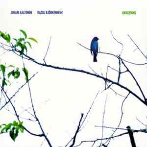 Juhani Aaltonen & Raoul Björkenheim - Awakening FLAC