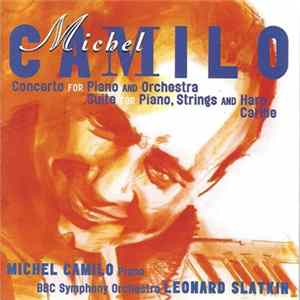 Michel Camilo – BBC Symphony Orchestra, Leonard Slatkin - Concerto For Piano And Orchestra • Suite For Piano, Strings And Harp • Caribe FLAC