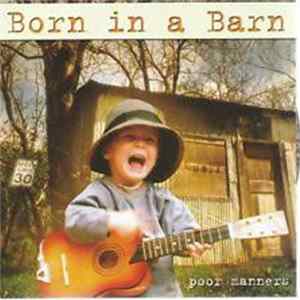 Born In A Barn - Poor Manners FLAC