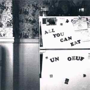 All You Can Eat - Un Oeuf FLAC