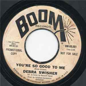 Debra Swisher - You're So Good To Me / Thank You And Goodnight FLAC