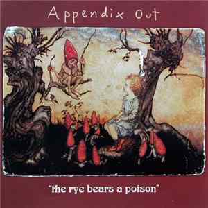 Appendix Out - The Rye Bears A Poison FLAC