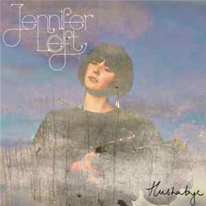 Jennifer Left - Hushabye FLAC