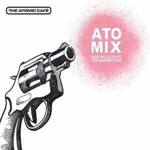 Various - Atomix - Indie Bullets Hit The Dancefloor FLAC