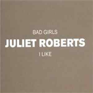 Juliet Roberts - Bad Girls / I Like FLAC
