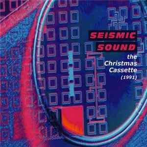 Various - Seismic Sound The Christmas Cassette (1991) FLAC