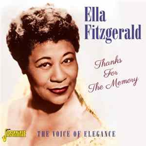 Ella Fitzgerald - Thanks For The Memory - The Voice Of Elegance FLAC