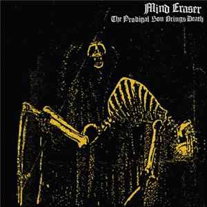 Mind Eraser - The Prodigal Son Brings Death FLAC