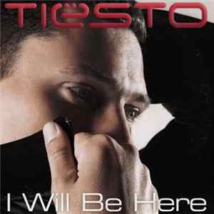 Tiësto - I Will Be Here FLAC